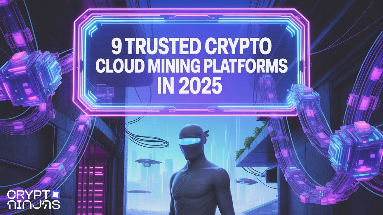 9 Most Trusted Crypto Cloud Mining Platforms in 2025
