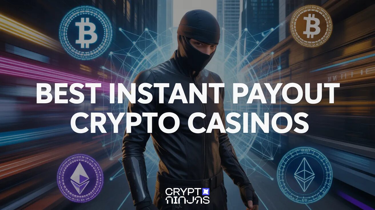 Best Instant Payout Crypto Casinos: Top 15 Sites with Ultra-Fast Cashouts