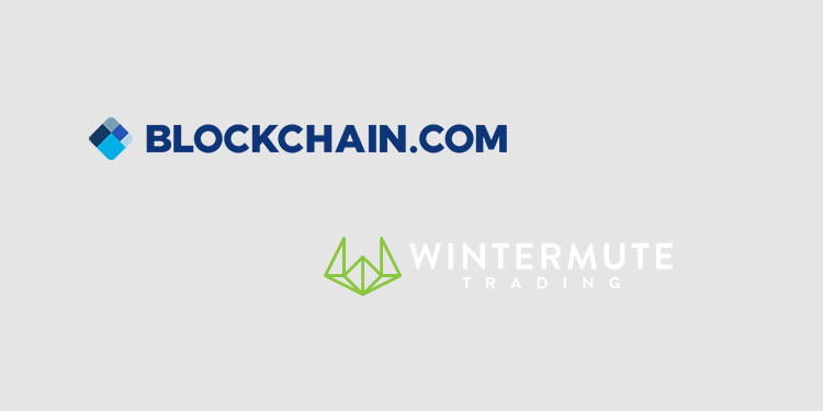 Blockchain.com Ventures invests in crypto market making firm Wintermute Trading