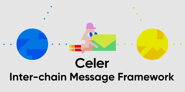 Celer launches its inter-chain messaging (IM) framework to mainnet