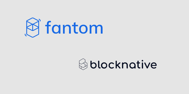 Blocknative adds support for Fantom blockchain to provide users with real-time tooling