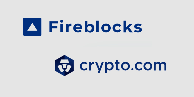 Crypto asset infrastucture platform Fireblocks onboards Crypto.com