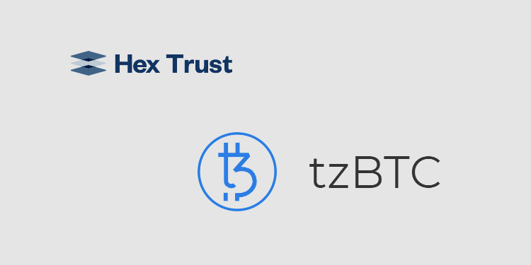 Hex Trust added as a Tezos tzBTC keyholder