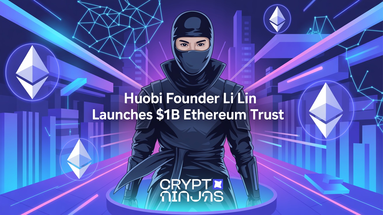 Huobi Founder Li Lin Launches B Ethereum Trust With Asia’s Top Crypto Backers