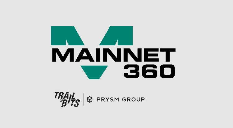 Trail of Bits and Prysm Group launch Mainnet360 for blockchain audits