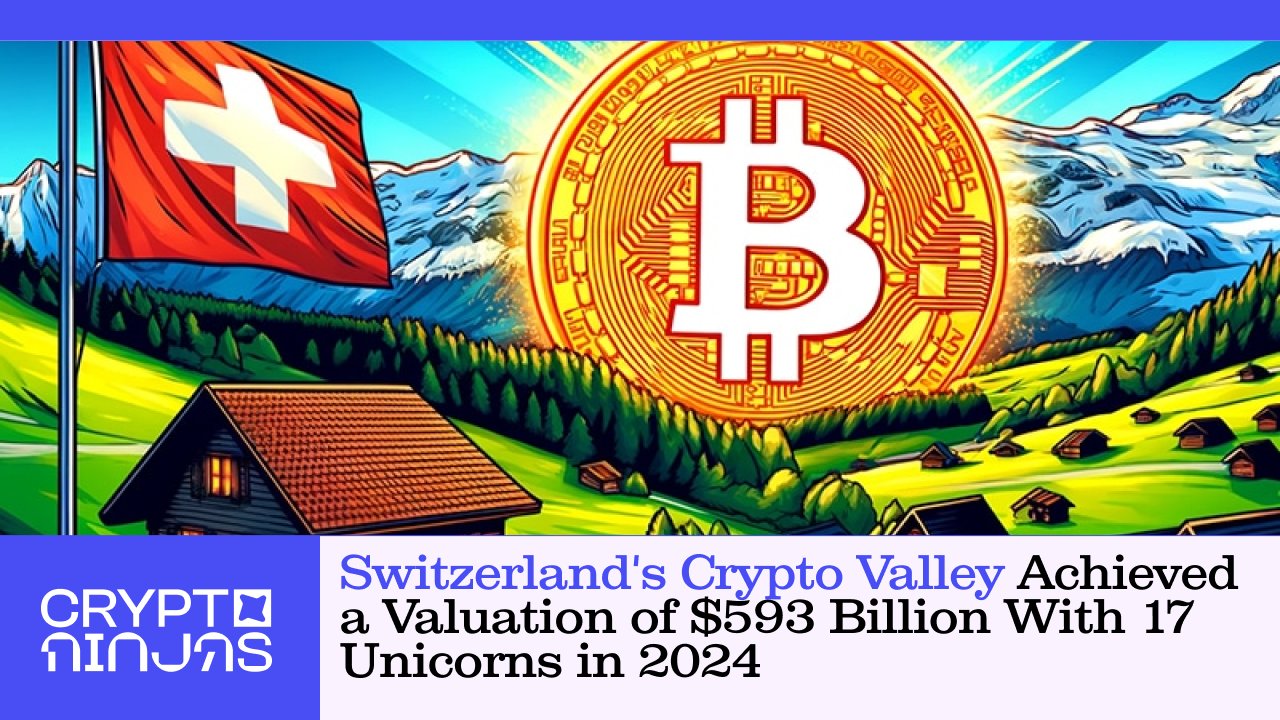 switzerlands-crypto-valley-achieved-a-valuation-of-593-billion-with-17-unicorns