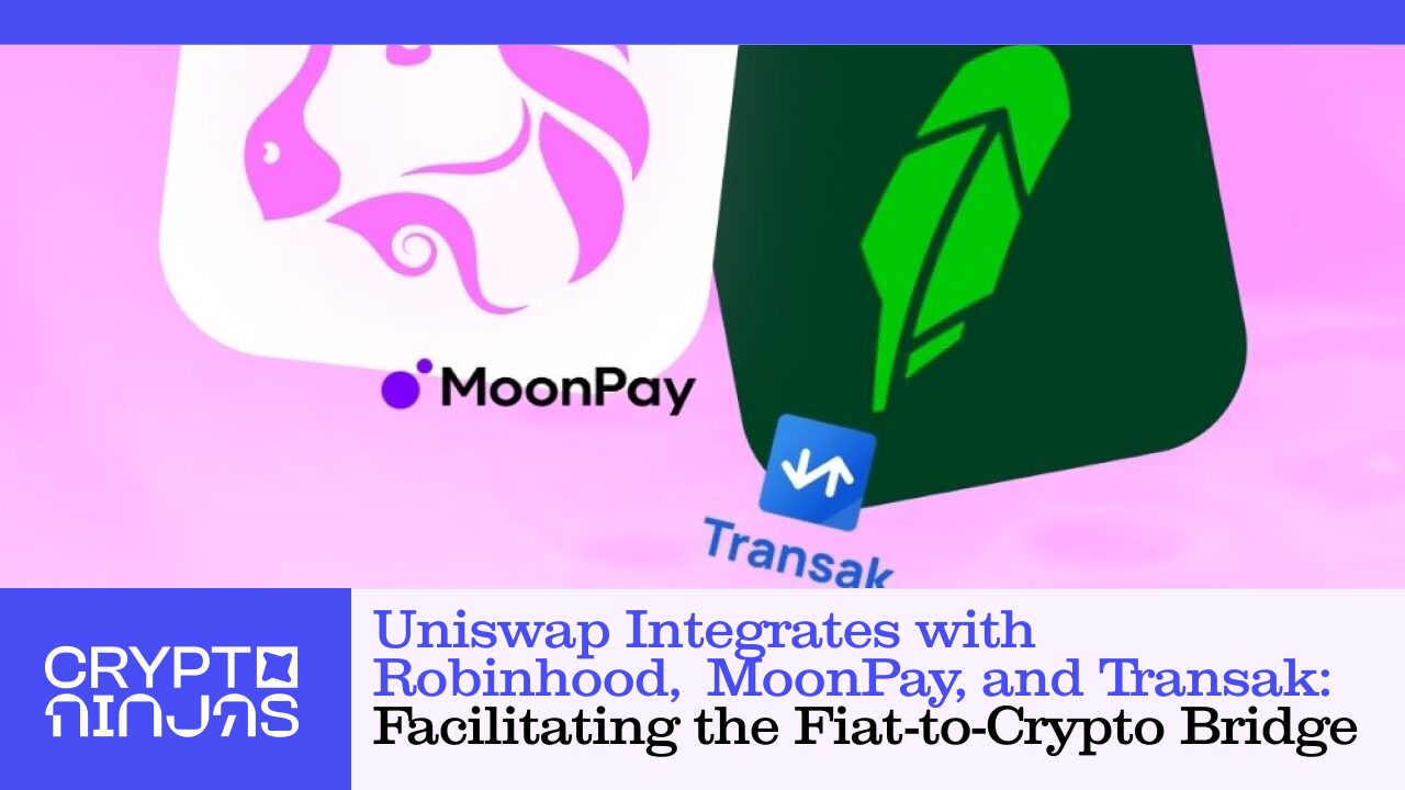 uniswap-integrates-with-robinhood-moonpay-and-transak-facilitating-the-fiat-to-crypto-bridge