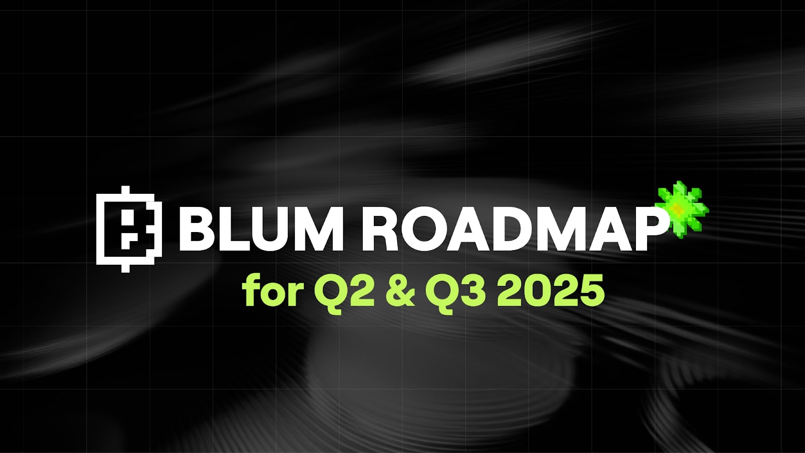 blum-app-announces-airdrop-criteria-and-expansive-roadmap-for-q2-q3-2025