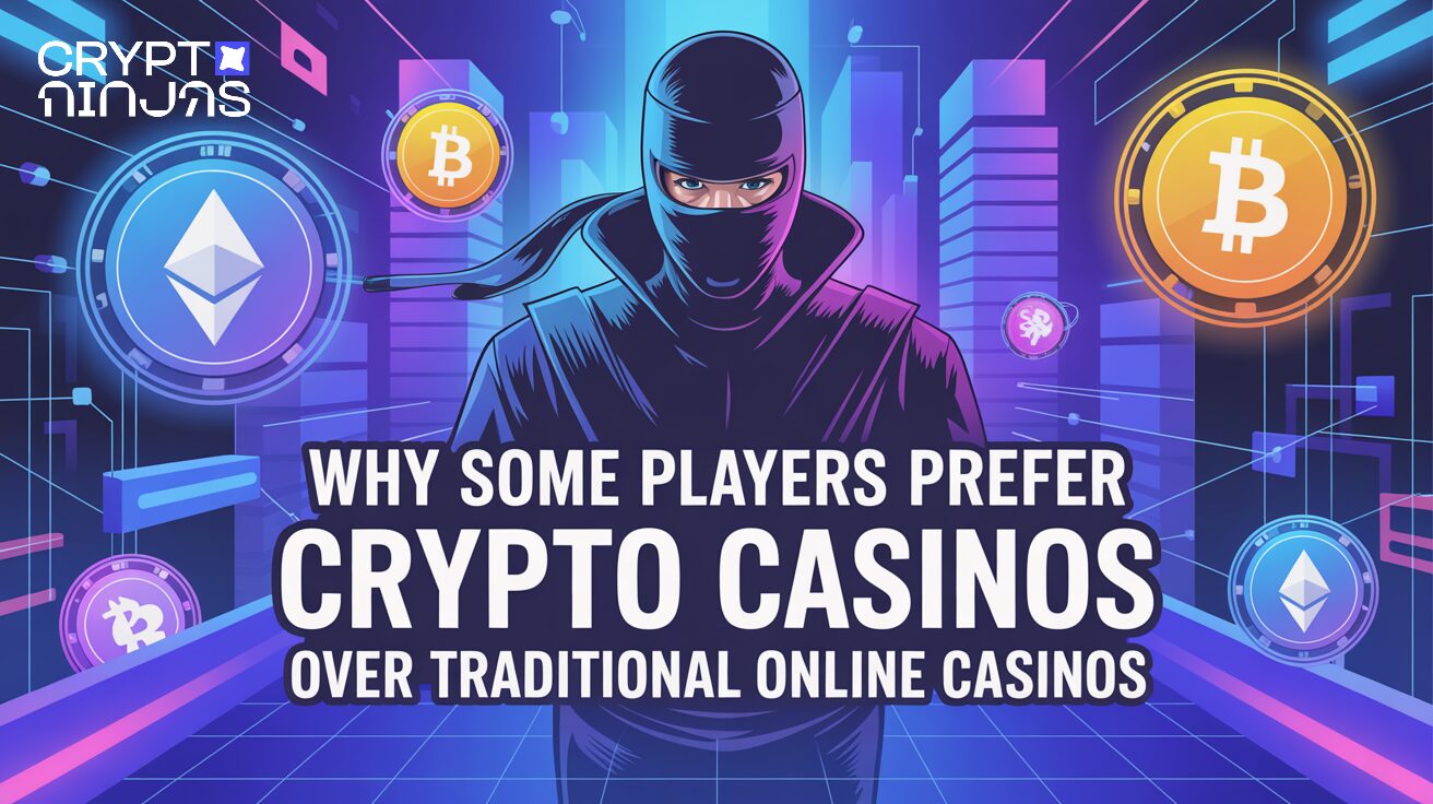 Why Some Players Prefer Crypto Casinos Over Traditional Online Casinos
