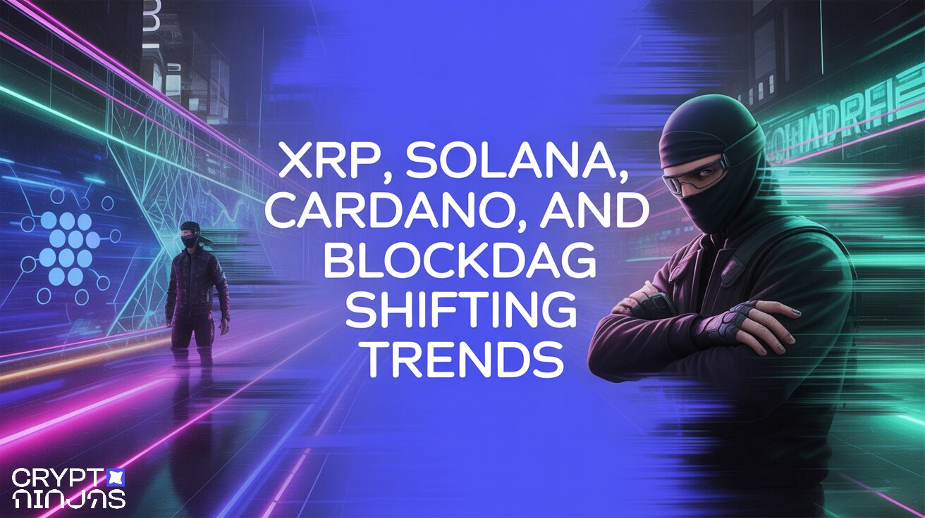 XRP, Solana, Cardano, and BlockDAG Highlight Shifting Trends XRP, Solana, Cardano, and BlockDAG Highlight Shifting Trends
